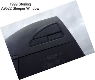 1999 Sterling A9522 Sleeper Window