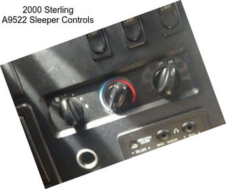 2000 Sterling A9522 Sleeper Controls