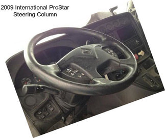 2009 International ProStar Steering Column