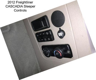 2012 Freightliner CASCADIA Sleeper Controls