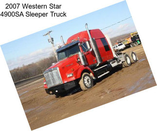 2007 Western Star 4900SA Sleeper Truck