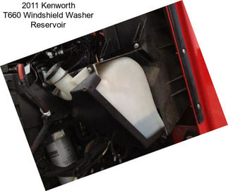 2011 Kenworth T660 Windshield Washer Reservoir
