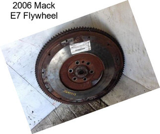 2006 Mack E7 Flywheel