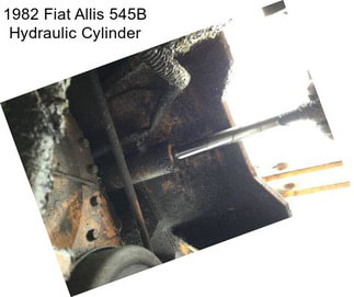 1982 Fiat Allis 545B Hydraulic Cylinder