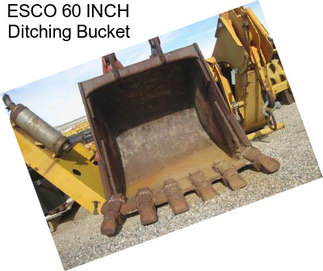 ESCO 60 INCH Ditching Bucket