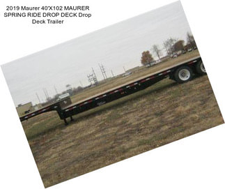 2019 Maurer 40\'X102\