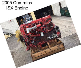 2005 Cummins ISX Engine
