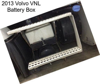 2013 Volvo VNL Battery Box