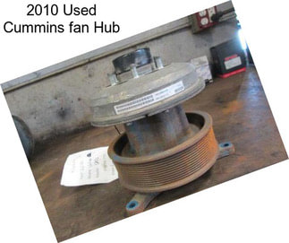 2010 Used Cummins fan Hub