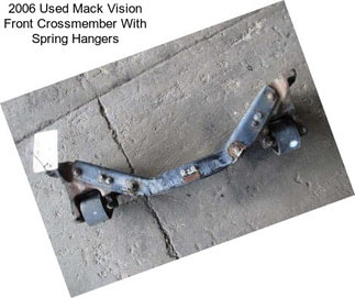 2006 Used Mack Vision Front Crossmember With Spring Hangers