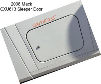 2008 Mack CXU613 Sleeper Door