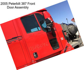 2005 Peterbilt 387 Front Door Assembly