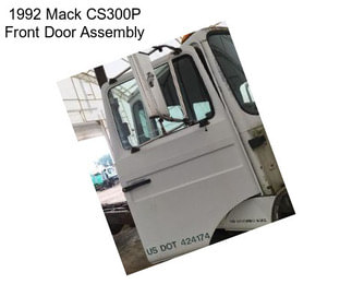 1992 Mack CS300P Front Door Assembly