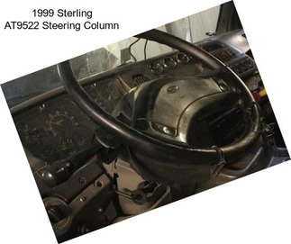 1999 Sterling AT9522 Steering Column