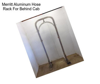 Merritt Aluminum Hose Rack For Behind Cab