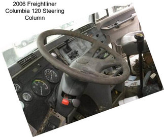 2006 Freightliner Columbia 120 Steering Column