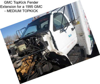 GMC TopKick Fender Extension for a 1995 GMC - MEDIUM TOPKICK