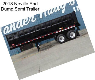 2018 Neville End Dump Semi Trailer