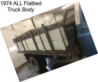 1974 ALL Flatbed Truck Body