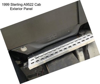 1999 Sterling A9522 Cab Exterior Panel