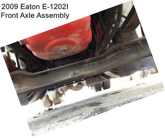 2009 Eaton E-1202I Front Axle Assembly