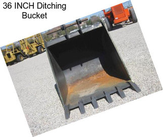 36 INCH Ditching Bucket