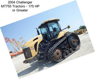 2004 Challenger MT755 Tractors - 175 HP or Greater