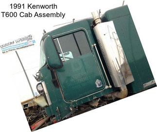 1991 Kenworth T600 Cab Assembly