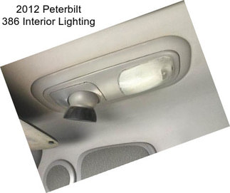 2012 Peterbilt 386 Interior Lighting