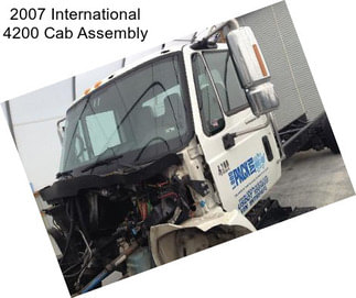 2007 International 4200 Cab Assembly