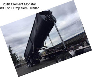 2018 Clement Monstar 89 End Dump Semi Trailer