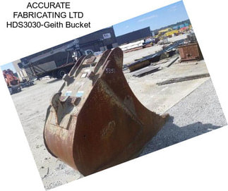 ACCURATE FABRICATING LTD HDS3030-Geith Bucket