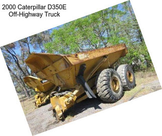 2000 Caterpillar D350E Off-Highway Truck