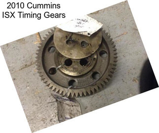 2010 Cummins ISX Timing Gears