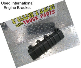 Used International Engine Bracket