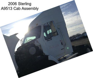 2006 Sterling A9513 Cab Assembly