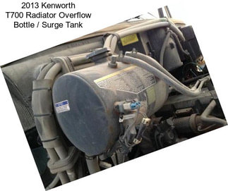 2013 Kenworth T700 Radiator Overflow Bottle / Surge Tank