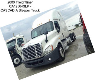 2009 Freightliner CA12564SLP - CASCADIA Sleeper Truck