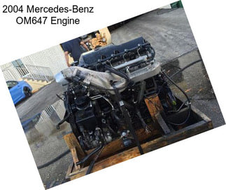 2004 Mercedes-Benz OM647 Engine