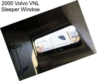 2000 Volvo VNL Sleeper Window