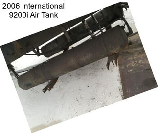 2006 International 9200i Air Tank