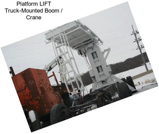 Platform LIFT Truck-Mounted Boom / Crane