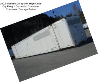 2002 Wabash Duraplate- High Cube Dry Freight Domestic- Container Container / Storage Trailer