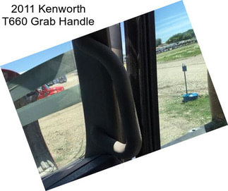 2011 Kenworth T660 Grab Handle