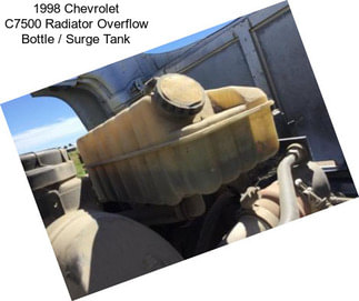 1998 Chevrolet C7500 Radiator Overflow Bottle / Surge Tank