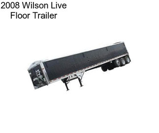 2008 Wilson Live Floor Trailer