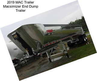 2019 MAC Trailer Macsimizer End Dump Trailer