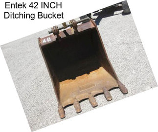 Entek 42 INCH Ditching Bucket