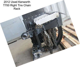 2012 Used Kenworth T700 Right Tire Chain Rack