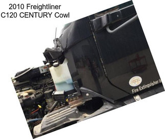 2010 Freightliner C120 CENTURY Cowl